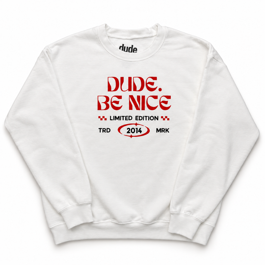 Limited Edition dude. be nice Retro Crew