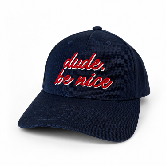 dude. be nice Script Hat | DUDE. be nice