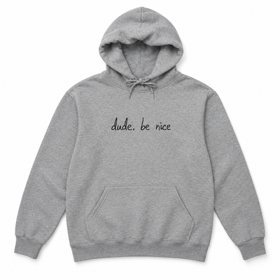 The dude. be nice Signature Unisex Hoodie