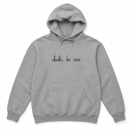 The dude. be nice Signature Unisex Hoodie