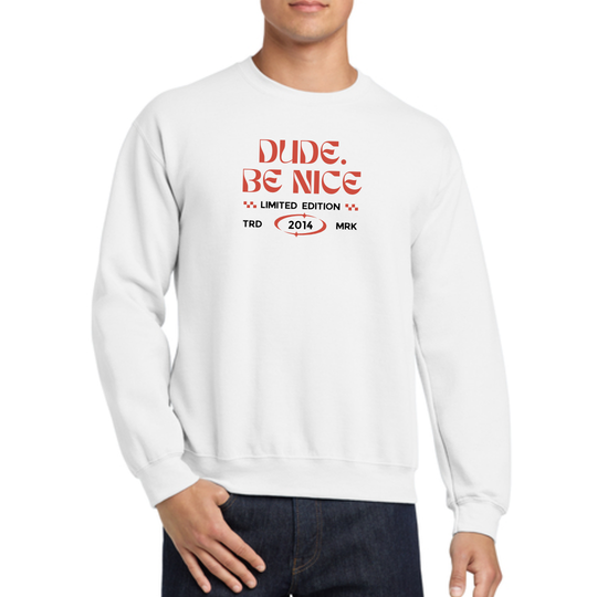 Limited Edition dude. be nice Retro Crew