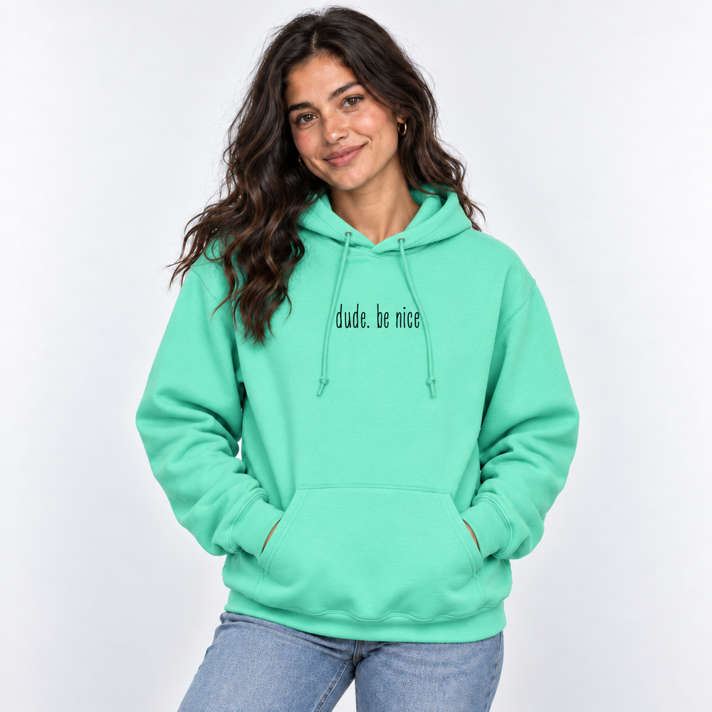 The dude. be nice Hoodie (Unisex)