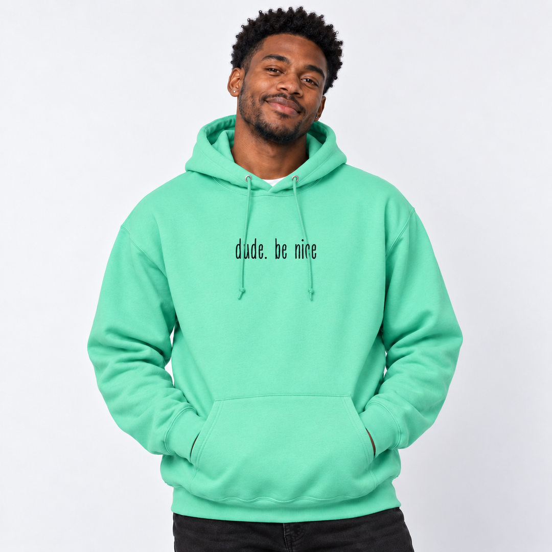 The dude. be nice Hoodie (Unisex)