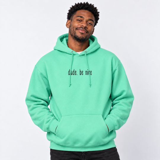 The dude. be nice Hoodie (Unisex)