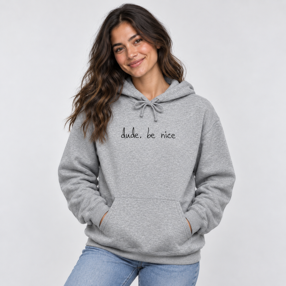 The dude. be nice Signature Unisex Hoodie