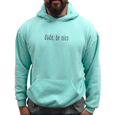 The dude. be nice Hoodie (Unisex)