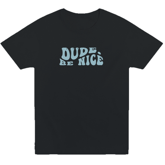 dude. be nice Retro Tee (Unisex)