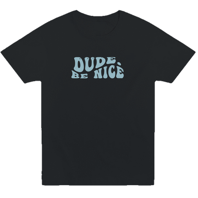 dude. be nice Retro Tee (Unisex)