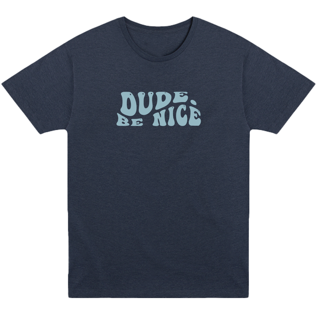 dude. be nice Retro Tee (Unisex)