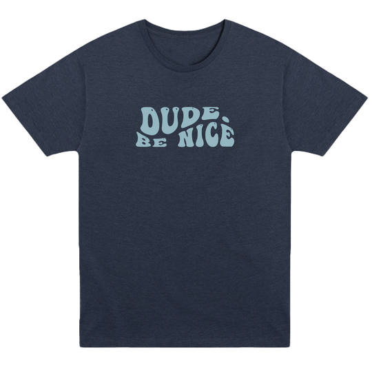 dude. be nice Retro Tee (Unisex)