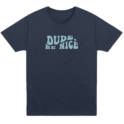 dude. be nice Retro Tee (Unisex)