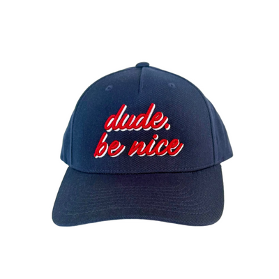 dude. be nice Script Hat | DUDE. be nice
