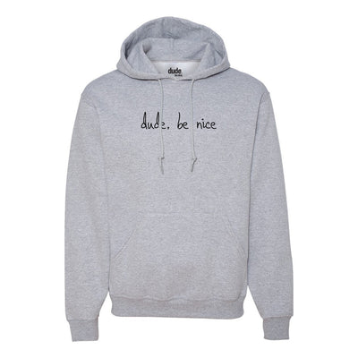 The dude. be nice Signature Unisex Hoodie