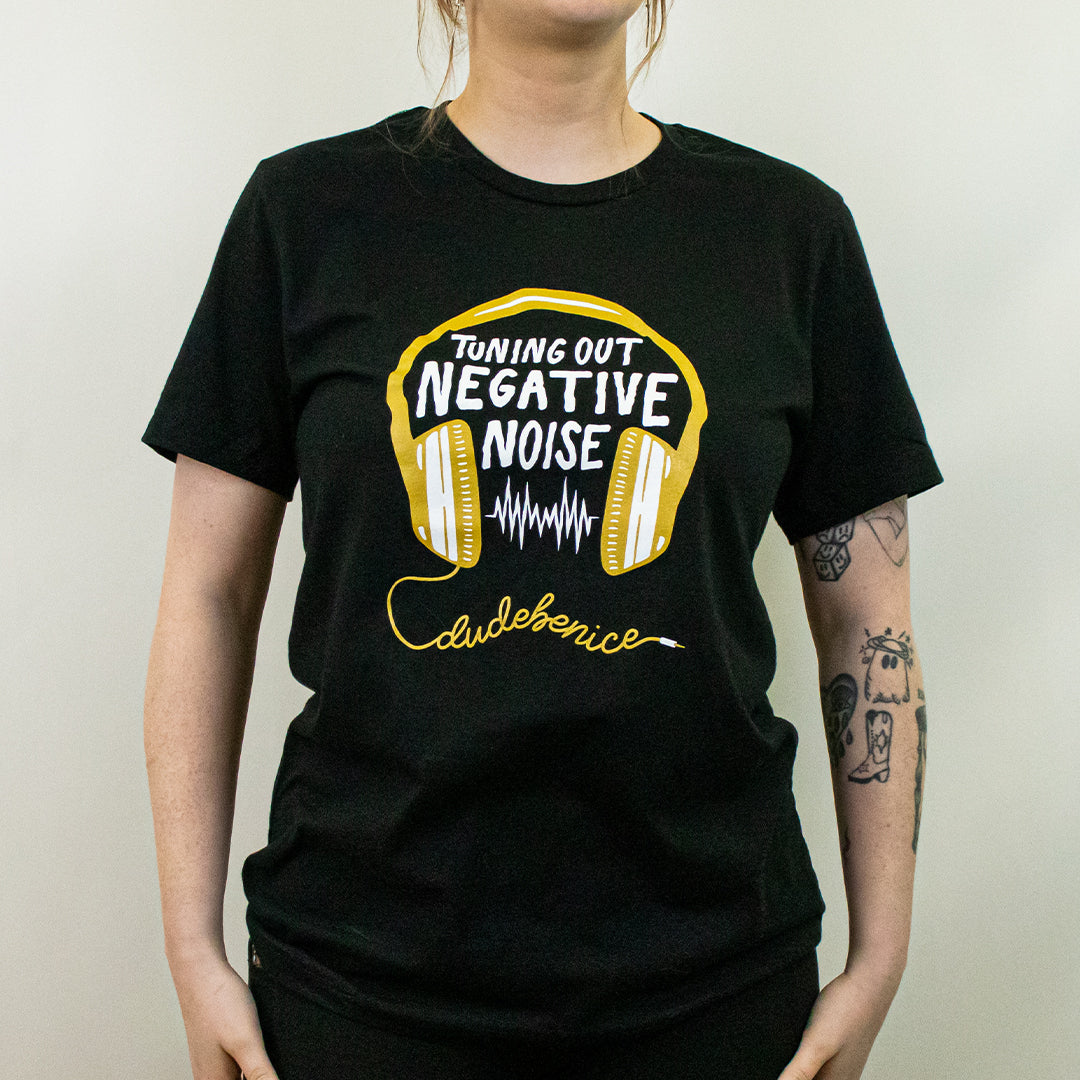 Tune Out Negativi-Tee (Unisex)