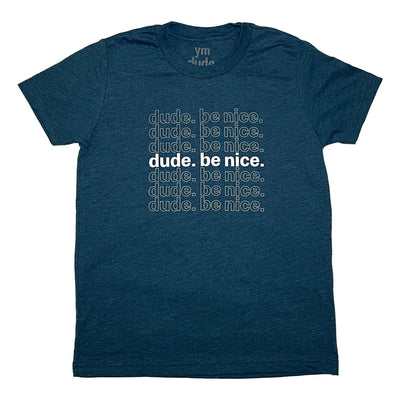 dude. be nice Multiplied Tee (Youth) - Dude. Be Nice